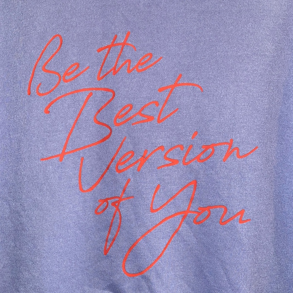 Be the best version of you. Sweatshirt